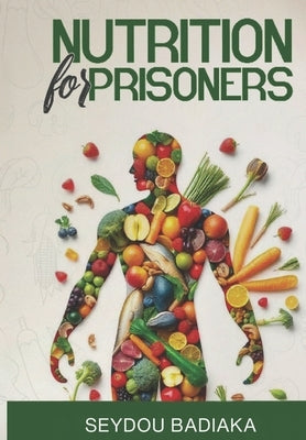 Nutrition for Prisoners by Badiaka, Seydou
