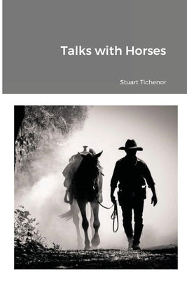 Talks with Horses by Tichenor, Stuart