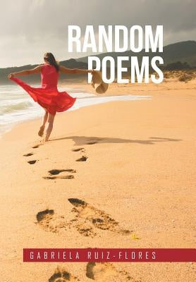 Random Poems by Ruiz-Flores, Gabriela