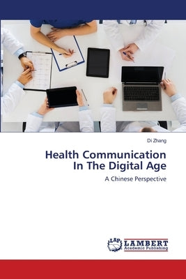 Health Communication In The Digital Age by Zhang, Di