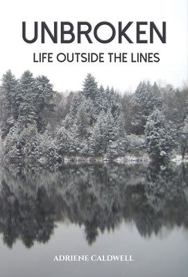 Unbroken: Life Outside the Lines by Caldwell, Adriene