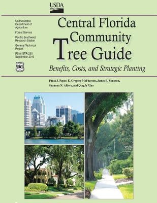 Central Florida Community Tree Guide: Benefits, Costs, and Strategic Planting by McPherson, Gregory E.