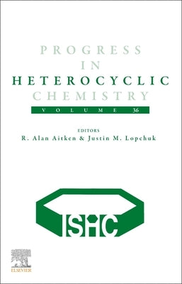 Progress in Heterocyclic Chemistry (Phc): Volume 36 by Aitken, R. Alan