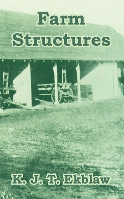 Farm Structures by Ekblaw, K. J. T.