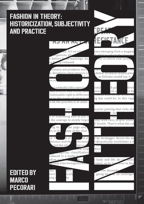 Fashion in Theory: Historicization, Subjectivity and Practice by Pecorari, Marco