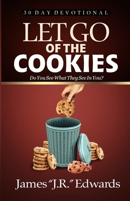 Let Go of the Cookies by Edwards, James Jr.