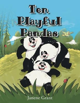 Ten Playful Pandas by Grant, Janene