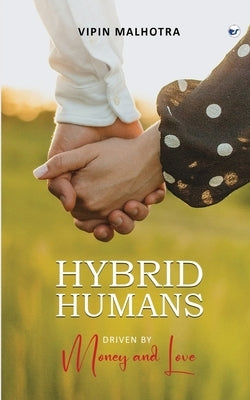 Hybrid Humans by Malhotra, Vipin