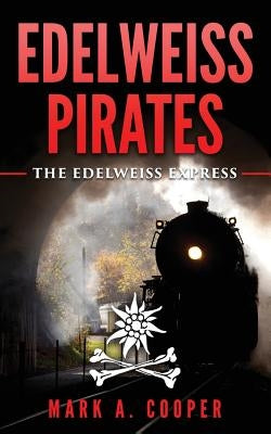 Edelweiss Pirates: The Edelweiss Express by Cooper, Mark A.