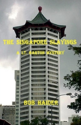The Singapore Slayings by Haider, Bob