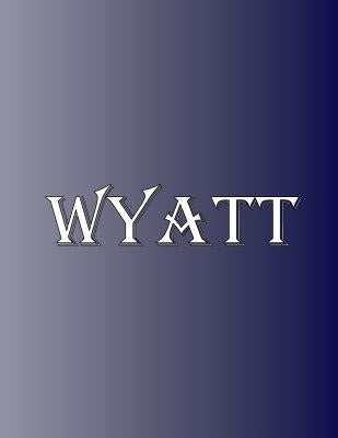 Wyatt: 100 Pages 8.5" X 11" Personalized Name on Notebook College Ruled Line Paper by Rwg