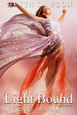 Light Bound: Limited Edition by Dawson, Devyn