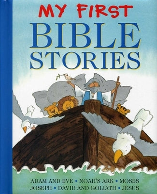 My First Bible Stories: Adam and Eve, Noah's Ark, Moses, Joseph, David and Goliath, Jesus by Lewis, Jan
