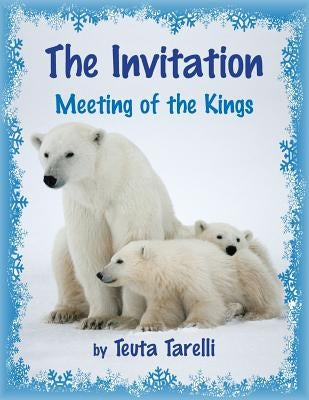 The Invitation I: Meeting of the Kings by Tarelli, Teuta