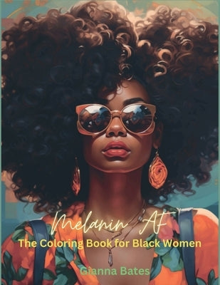 Melanin AF by Bates, Gianna