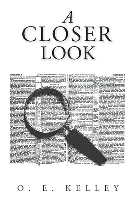 A Closer Look by Kelley, O. E.