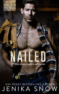 Nailed (A Real Man, 16) by Snow, Jenika