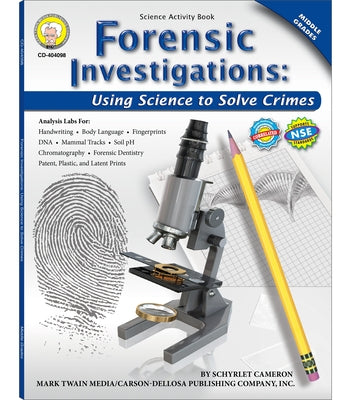 Forensic Investigations, Grades 6 - 8: Using Science to Solve Crimes by Cameron, Schyrlet