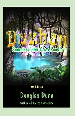 Dazhan - Secrets of the Cave People - 3rd edition by Dunn, Douglas