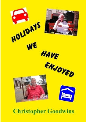 Holidays We Have Enjoyed by Goodwins, Christopher