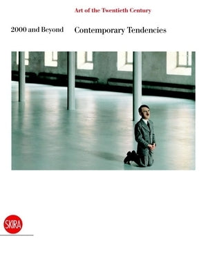 Art of the Twentieth Century, Volume V: 2000 and Beyond, Contemporary Tendencies by Terraroli, Valerio
