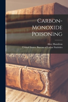 Carbon-monoxide Poisoning by Hamilton, Alice