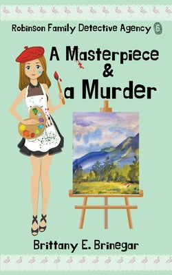 A Masterpiece & a Murder by Brinegar, Brittany E.