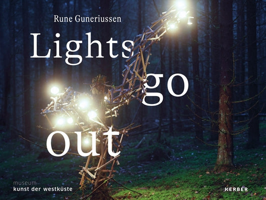 Rune Guneriussen: Lights Go Out by Guneriussen, Rune