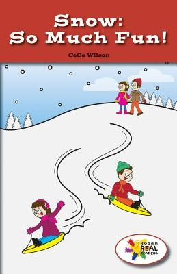 Snow: So Much Fun! by Wilson, Cece