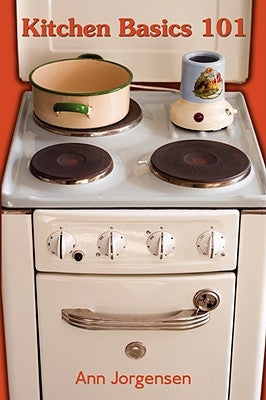 Kitchen Basics 101 by Jorgensen, Ann