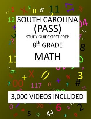 8th Grade SOUTH CAROLINA PASS, 2019 MATH, Test Prep/Study Guide: 8th Grade SOUTH CAROLINA PASS, PALMETTO ASSESSMENT, of STATE STANDARDS, TEST 2019 MAT by Shannon, Mark