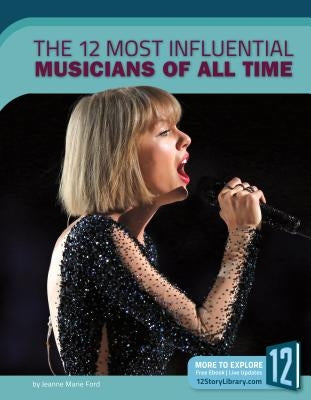 The 12 Most Influential Musicians of All Time by Ford, Jeanne Marie