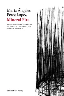 Mineral Fire: Incendio Mineral by Pérez López, María Ángeles
