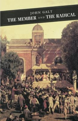 The Member and the Radical by Galt, John