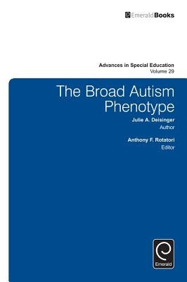 The Broad Autism Phenotype by Rotatori, Anthony F.