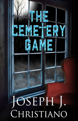 The Cemetery Game by Christiano, Joseph J.
