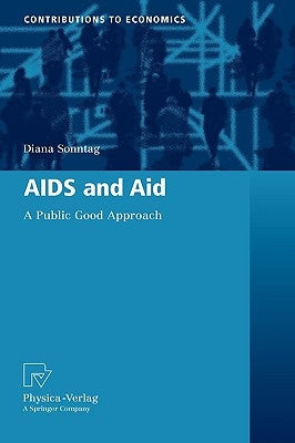 AIDS and Aid: A Public Good Approach by Sonntag, Diana