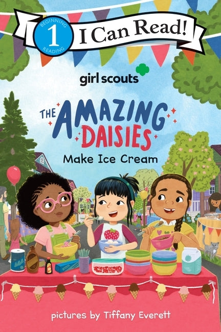 Girl Scouts: The Amazing Daisies Make Ice Cream by Girl Scouts