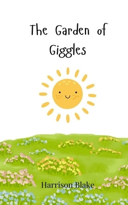 The Garden of Giggles by Blake, Harrison