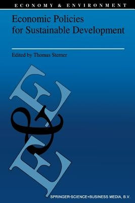 Economic Policies for Sustainable Development by Sterner, Thomas