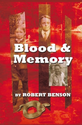 Blood and Memory: Memoir by Benson, Robert