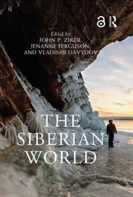 The Siberian World by Ziker, John P.