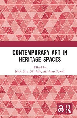 Contemporary Art in Heritage Spaces by Cass, Nick