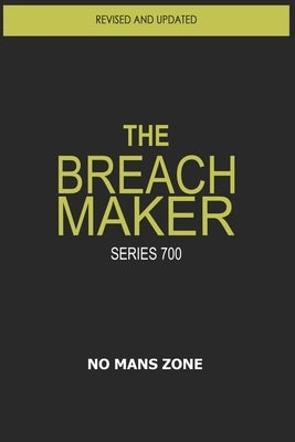 The Breach Maker: Series 700 by Zone, No Mans