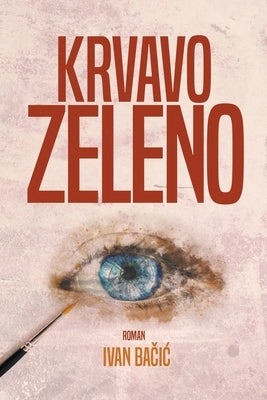 Krvavo zeleno by Bacic, Ivan