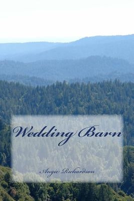 Wedding Barn by Richardson, Angie
