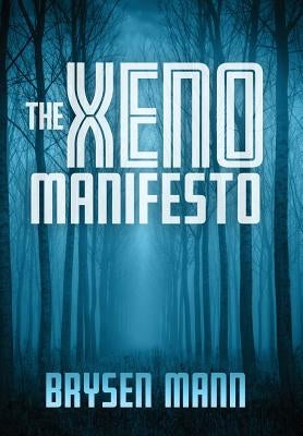 The Xeno Manifesto by Mann, Brysen