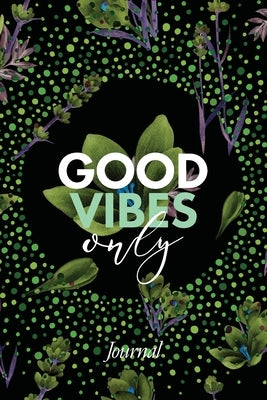 Good Vibes Only Journal by Gallaway, Lavon