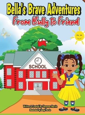 Bella's Brave Adventures by Martin, Cheyenne