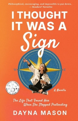 I Thought It Was A Sign: A Novella by Mason, Dayna